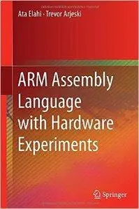 ARM Assembly Language with Hardware Experiments (repost)