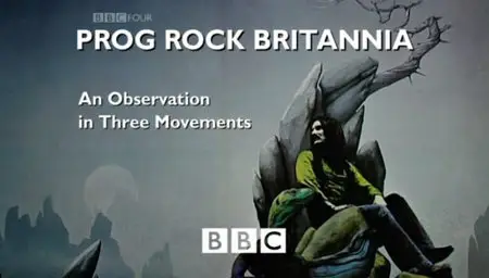 BBC - Prog Rock Britannia: An Observation in Three Movements