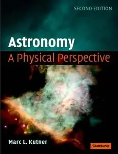 Astronomy: A Physical Perspective (2nd edition)