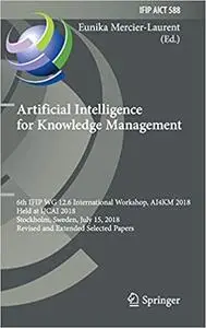Artificial Intelligence for Knowledge Management: 6th IFIP WG 12.6 International Workshop, AI4KM 2018, Held at IJCAI 201