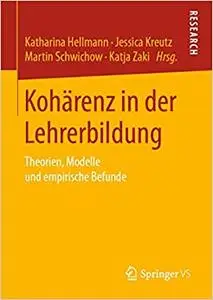 Kohärenz in der Lehrerbildung: Theorien, Modelle und empirische Befunde