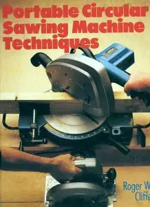 Portable Circular Sawing Machine Techniques
