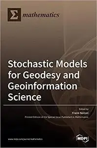Stochastic Models for Geodesy and Geoinformation Science