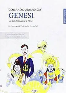 Genesi. Uomo, Universo e Mito: Il mistero delle abduction nella ricerca della Coscienza