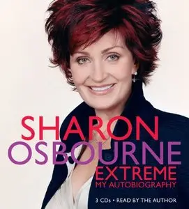 Sharon Osbourne Extreme: My Autobiography (Audiobook) (Repost)