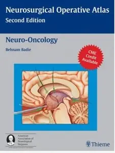 Neuro-Oncology: Neurosurgical Operative Atlas (2nd edition) [Repost]