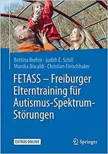 FETASS - Freiburger Elterntraining für Autismus-Spektrum-Störungen: Mit einem Arbeitsbuch für Eltern und zahlreichen Extras onl