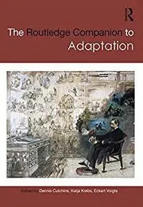 The Routledge Companion to Adaptation (Routledge Companions)