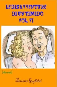 Le disavventure di un timido – Vol. VI