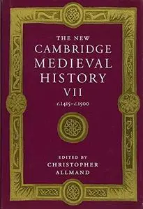 The New Cambridge Medieval History, Vol. 7: c. 1415-c. 1500