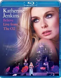 Katherine Jenkins - Believe Live From The O2 (2010)