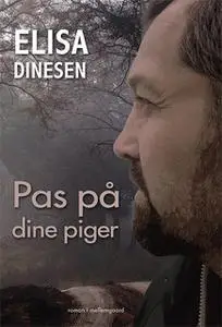 «Pas på dine piger» by Elisa Dinesen