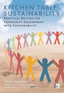 Wendy Sarkissian, Nancy Hofer - Kitchen Table Sustainability: Practical Recipes for Community Engagement with Sustainability