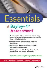 Essentials of Bayley-4 Assessment (Essentials of Psychological Assessment)