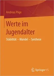 Werte im Jugendalter: Stabilität – Wandel - Synthese