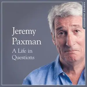 «A Life in Questions» by Jeremy Paxman