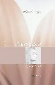 Anastasia Wer sind wir?