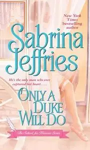 «Only a Duke Will Do» by Sabrina Jeffries
