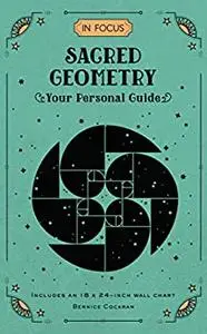 In Focus Sacred Geometry: Your Personal Guide