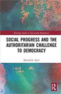 Social Progress and the Authoritarian Challenge to Democracy