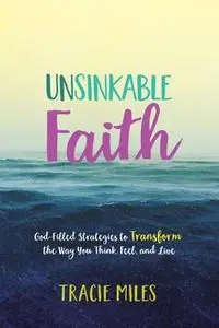 «Unsinkable Faith» by Tracie Miles