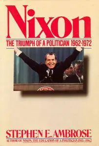 Nixon Volume II: The Triumph of a Politician 1962-1972