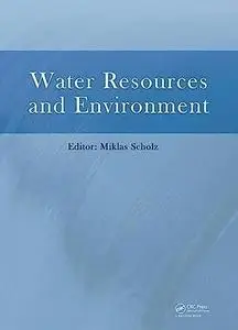 Water Resources and Environment: Proceedings of the 2015 International Conference on Water Resources and Environment