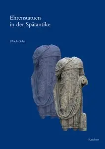 Ehrenstatuen in der Spätantike: Chlamydati und Togati