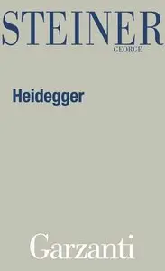 George Steiner - Heidegger