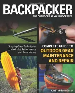 Backpacker magazine's Complete Guide to Outdoor Gear Maintenance and Repair (repost)