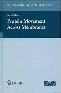 Protein Movement Across Membranes 2005th Edition