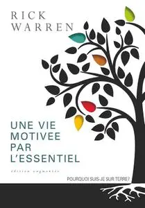 Rick Warren, "Une vie motivée par l'essentiel : POourquoi suis-je sur terre ?"