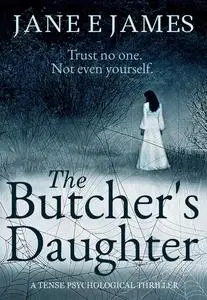 «The Butcher's Daughter» by Jane E. James