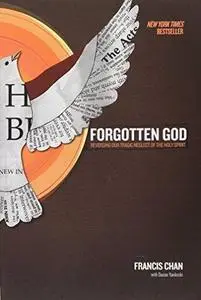 Forgotten God: Reversing Our Tragic Neglect of the Holy Spirit (Repost)