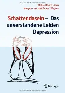 Schattendasein: Das unverstandene Leiden Depression, Auflage: 2 (Repost)