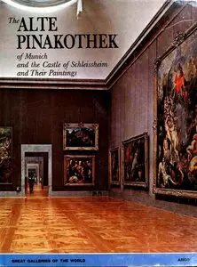 The Alte Pinakothek of Munich and the Castle of Schleissheim and Their Paintings