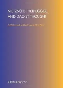 Nietzsche, Heidegger, and Daoist thought : crossing paths in-between