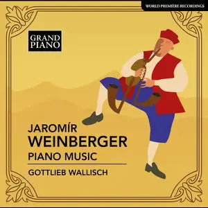 Gottlieb Wallisch - Weinberger - Piano Music (2022) [Official Digital Download]