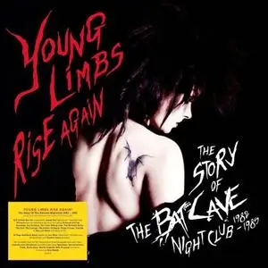 VA - Young Limbs Rise Again - The Story Of The Batcave Nightclub 1982 - 1985 (2023)