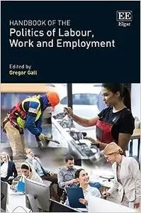 Handbook of the Politics of Labour, Work and Employment