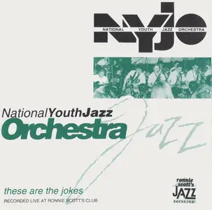 National Youth Jazz Orchestra (NYJO) - These Are The Jokes (Live) (1992)