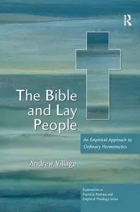 The Bible and Lay People (Explorations in Practical, Pastoral and Empirical Theology)