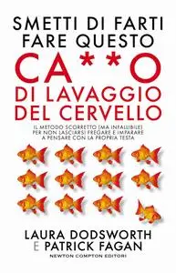 Laura Dodsworth, Patrick Fagan - Smetti di farti fare questo ca**o di lavaggio del cervello