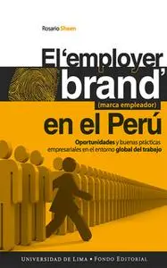 «El employer brand (marca empleador) en el Perú» by Rosario Sheen