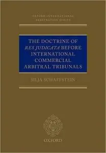 The Doctrine of Res Judicata Before International Commercial Arbitral Tribunals