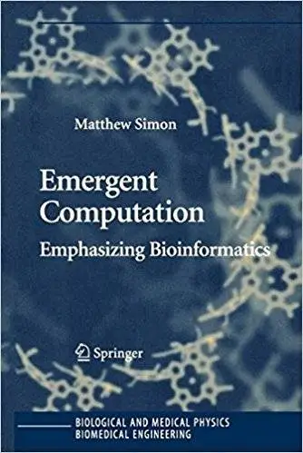 Emergent Computation: Emphasizing Bioinformatics (Repost)