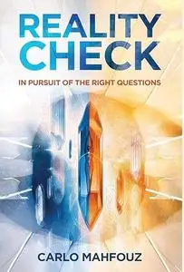 Reality Check: In Pursuit of the Right Questions