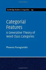 Categorial Features: A Generative Theory of Word Class Categories