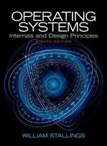 Operating Systems: Internals and Design Principles (8th edition)  