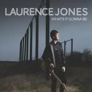 Laurence Jones - What's It Gonna Be (2015) [Official Digital Download 24/96]